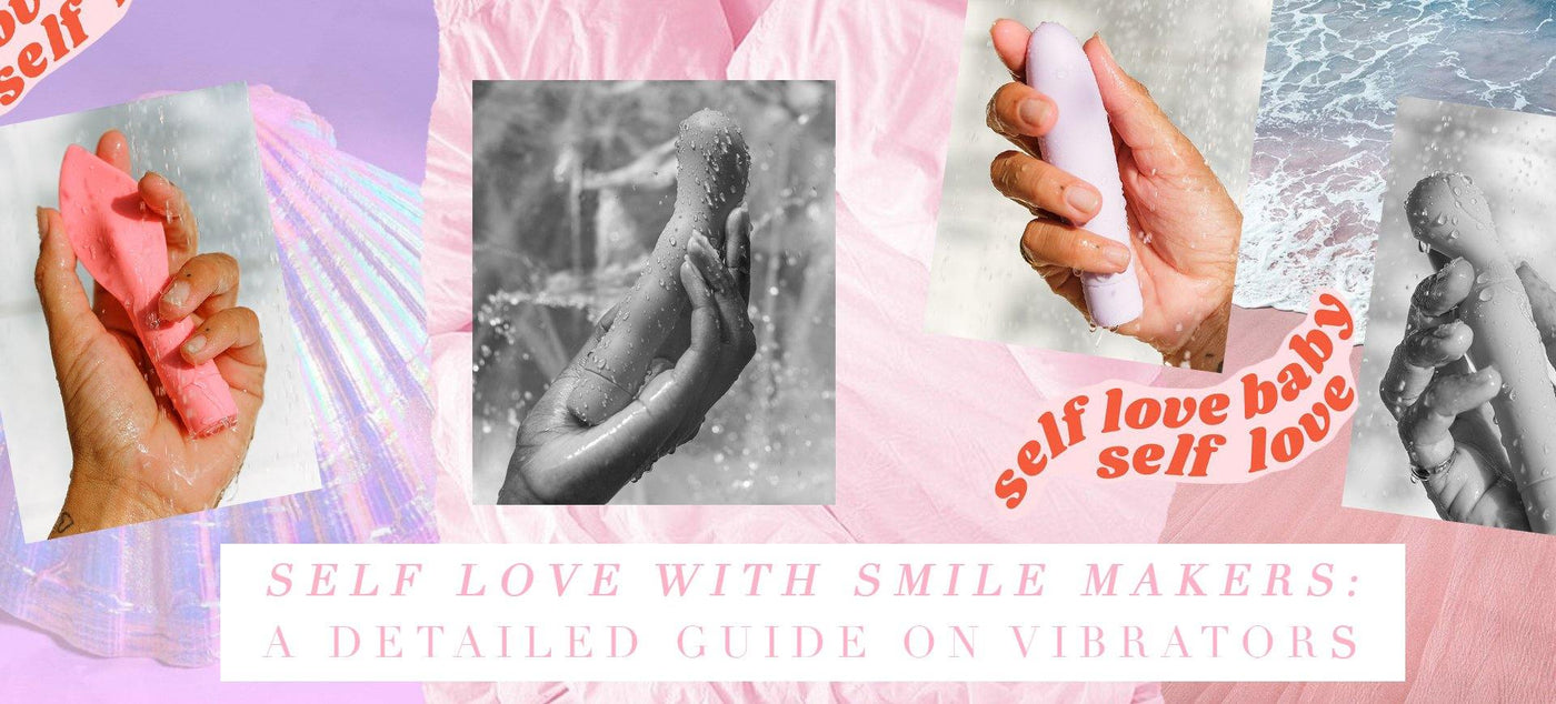 Self Love With Smile Makers: A Detailed Guide On Vibrators