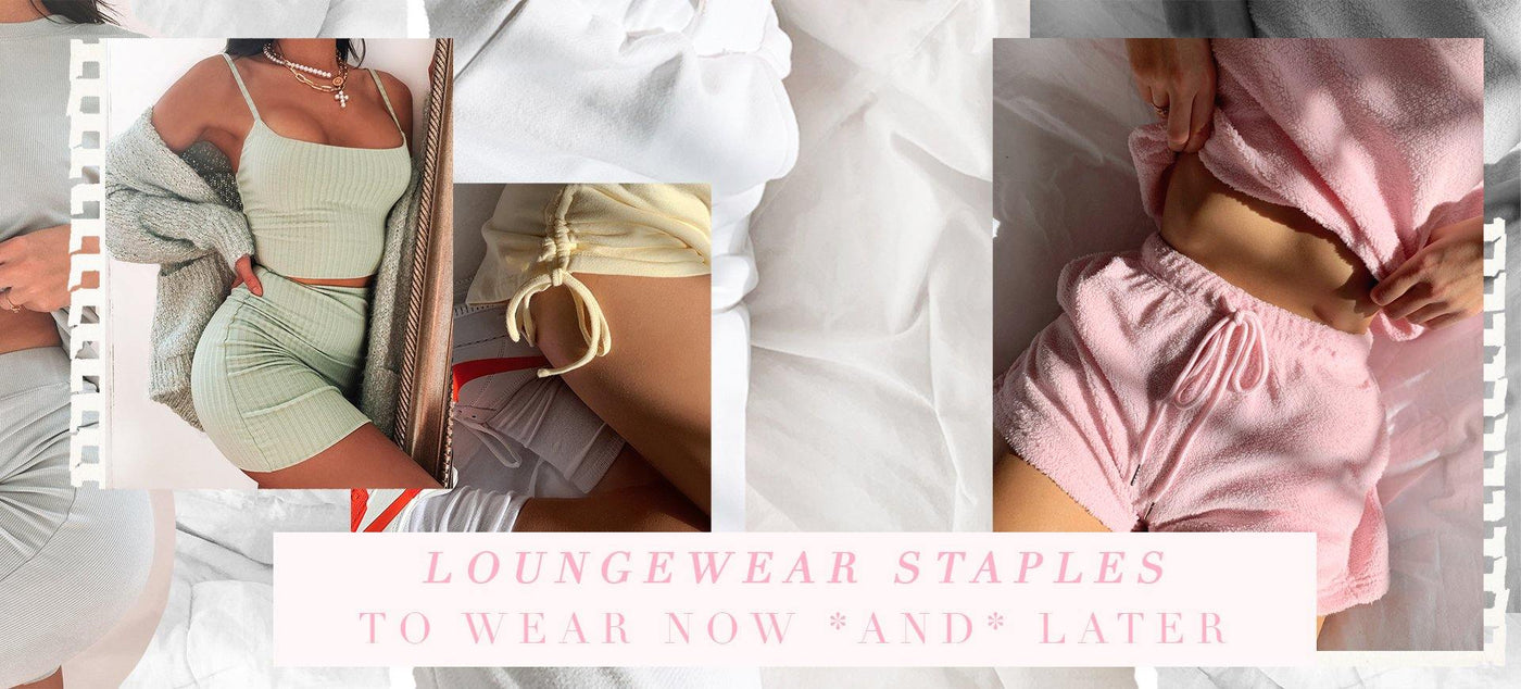 Loungewear Staples To Wear Now *and* Later