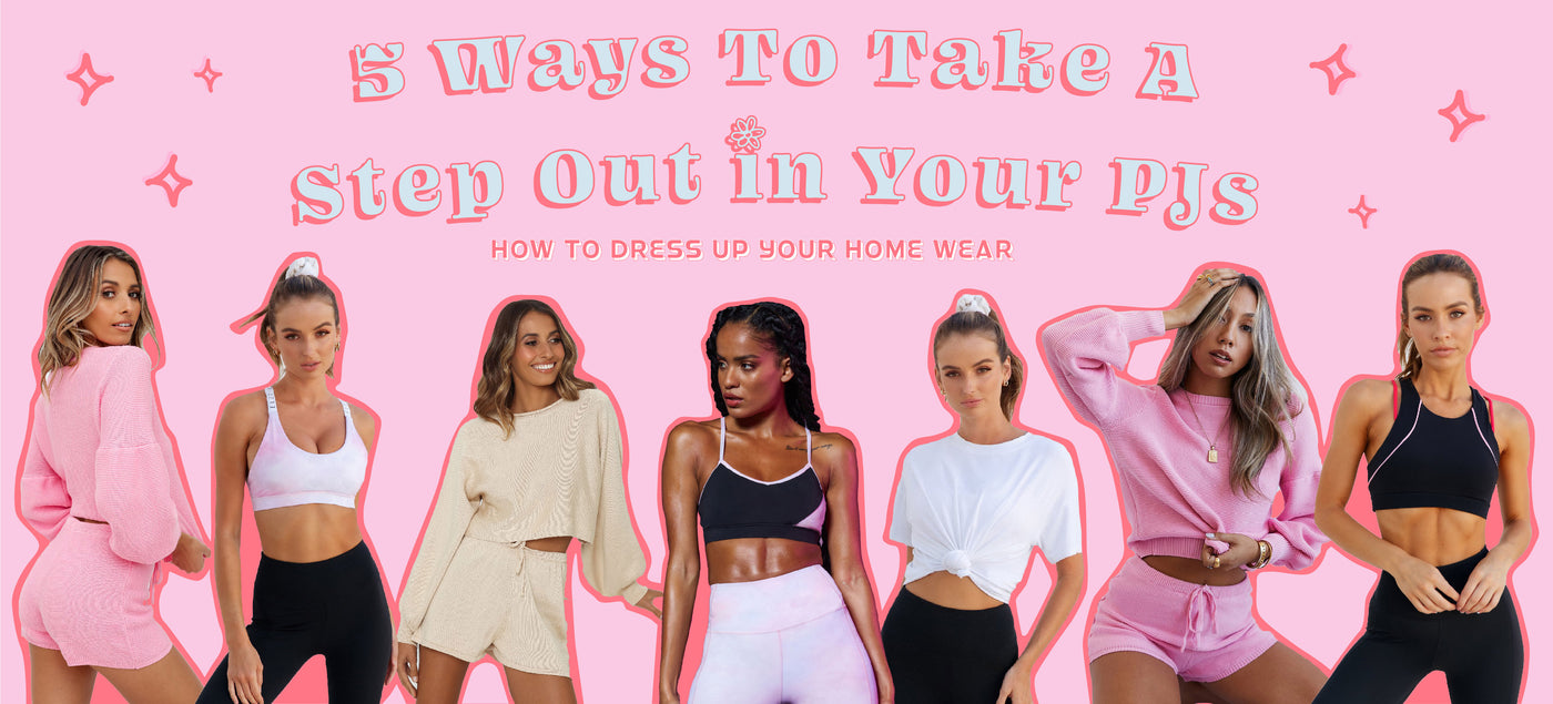 5 Ways To Take A Step Out In Your PJs