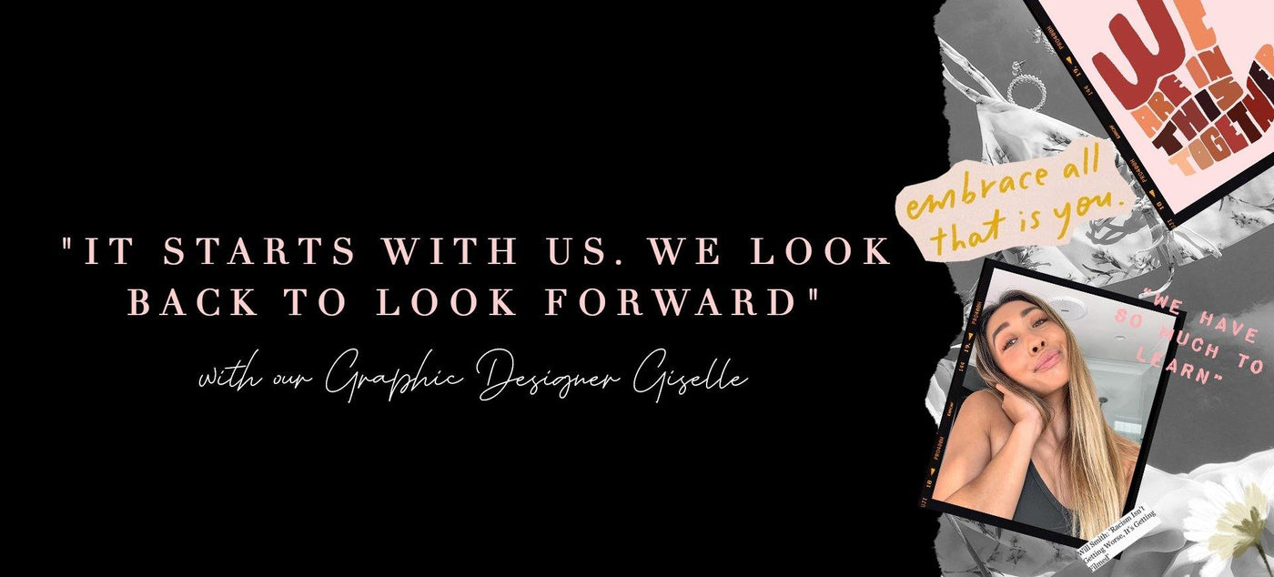 "It starts with us. We look back to look forward" with Giselle