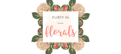 Flirty In Florals Looks