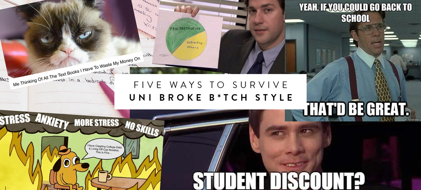Five Ways To Survive Uni Broke B*tch Style